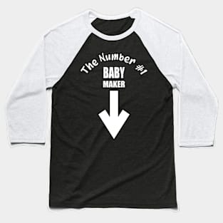 Number One Baby Maker Baseball T-Shirt